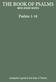 THE BOOK OF PSALMS. Psalms 1-19 WITH STUDY NOTES. A preacher s guide to the book of Psalms