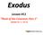 Exodus!! Lesson*#11* Book*of*the*Covenant,*Part*1 * (Exodus(21:(1( (22:(5)((
