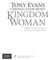 Kingdom Man Woman Copyright 2013 Tony Evans and Chrystal Evans Hurst A Focus on the Family book published by Tyndale House Publishers, Inc.