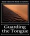Guarding the Tongue of Imaam An-Nawawee. Guarding the Tongue. from the book Al-Adhkaar of Imaam An-Nawawee