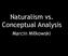 Naturalism vs. Conceptual Analysis. Marcin Miłkowski