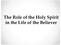 The Role of the Holy Spirit in the Life of the Believer