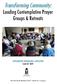 Transforming Community: Leading Contemplative Prayer Groups & Retreats
