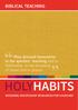 HOLYHABITS BIBLICAL TEACHING. They devoted themselves to the apostles teaching and to fellowship, to the breaking of bread and to prayer.