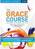 COURSE FROM FREEDOM IN CHRIST MINISTRIES STEVE GOSS, RICH MILLER & JUDE GRAHAM A 6-WEEK DISCIPLESHIP COURSE FOR EVERY CHRISTIAN