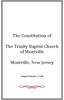 The Constitution of. The Trinity Baptist Church of Montville. Montville, New Jersey