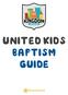 UNITED KIDS BAPTISM GUIDE
