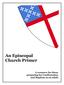An Episcopal Church Primer. A resource for those preparing for Confirmation and Baptism as an adult.