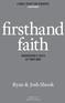 firsthand faith DISCOVERING A FAITH OF YOUR OWN