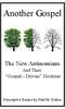 Another Gospel. The New Antinomians And Their. Gospel - Driven Doctrine. Descriptive Essays by Paul M. Dohse