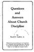 Questions I. and. Answers. About Church ,  Discipline '1,