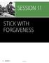 STICK WITH FORGIVENESS