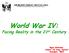 World War IV: Facing Reality in the 21 st Century. Roger Mickelson Colonel, US Army, Retired