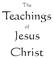 The. Teachings. Jesus Christ