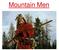 Who were the Mountain Men?