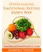 Overcoming Emotional Eating God s Way. Copyright by Kimberly Taylor.