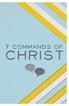 A guide to leading a new believer through the 7 commands of Christ