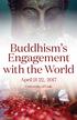 Buddhism s Engagement with the World. April 21-22, University of Utah