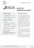 Jesus just an SAMPLE LESSON. ordinary man? Bible background. Lesson aims. Lesson outcomes. Key verses. 24 Big questions teacher s manual