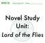 ENG1D Novel Study Unit Name: Novel Study Unit: Lord of the Flies