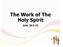 The Work of The Holy Spirit. John 16:5-15