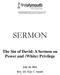 SERMON. The Sin of David: A Sermon on Power and (White) Privilege. July 26, 2015 Rev. Dr. Eric C. Smith