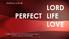 Matthew 5:43-48 LORD PERFECT LIFE LOVE. Spiritual Living in a Secular World sermon series from the Sermon on the Mount