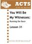 ACTS. You Will Be My Witnesses: Lesson 31. Running the Race. Of All the Apostles