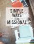 SIMPLE WAYS MISSIONAL TO BE. Contributors include: Tim Chester, Josh Reeves, and Jonathan Dodson