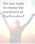 Are you ready to receive the Sacrament of Confirmation?