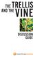 The Trellis and the. Vine. Discussion Guide