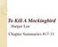 To Kill A Mockingbird Harper Lee Chapter Summaries #17-31