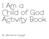 I Am a Child of God Activity Book. By Glorianne Muggli