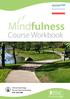 University Teaching Trust. Mindfulness. Course Workbook. Clinical Psychology Clinical Sciences Building