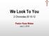 We Look To You. 2 Chronicles 20: Pastor Russ Weber July 3, 2016