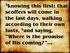 knowing this first: that scoffers will come in the last days, walking according to their own lusts, 4 and saying, Where is the promise of His coming?