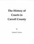 The History of Courts in Carroll County. Donald R. Myers