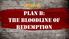 Plan A Plan B: The Bloodline of RedemPTion