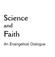 Science and. Faith. An Evangelical Dialogue