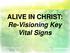 ALIVE IN CHRIST: Re-Visioning Key Vital Signs ALIVE IN CHRIST