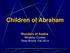 Children of Abraham. Wonders of Arabia Windstar Cruises Ross Arnold, Fall 2014