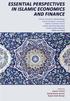 ESSENTIAL PERSPECTIVES IN ISLAMIC ECONOMICS AND FINANCE