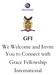 GFI We Welcome and Invite You to Connect with Grace Fellowship International