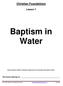 Christian Foundations. Lesson 7. Baptism in Water. Unless otherwise stated, all Scripture references are from the New King James Version.