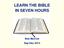 LEARN THE BIBLE IN SEVEN HOURS. Bob Morrow Sep-Dec 2013