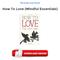 How To Love (Mindful Essentials) PDF
