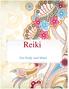 REIKI FOR BODY AND MIND. Reiki. Table Of Contents