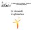 ST. BERNARD S CATHOLIC CHURCH A Stewardship Community. St. Bernard s Confirmation