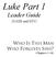Luke Part 1. Leader Guide WHO IS THIS MAN WHO FORGIVES SINS? (NASB and ESV) (Chapters 1 16)