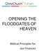 OPENING THE FLOODGATES OF HEAVEN